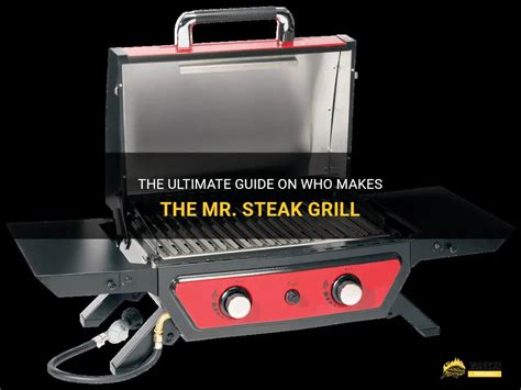 who makes mr steak grills.